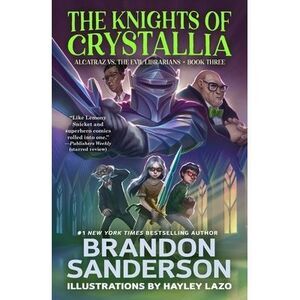 The Knights of Crystallia: Alcatraz vs. the Evil Librarians -- Brandon Sanderson